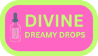Divine Dreamy Drops 